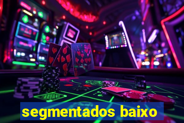 segmentados baixo